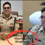 Manoj Kumar Sharma IPS Biography