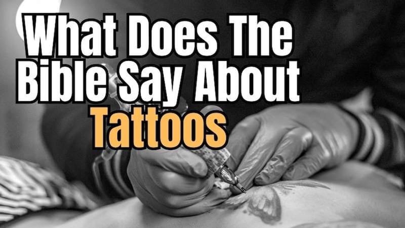Bible on Tattoos: What Does The Bible Say About Tattoos?